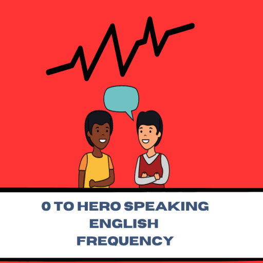 0 TO HERO SPEAKING ENGLISH FREQUENCY
